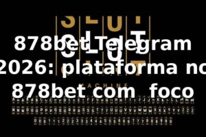 878bet Telegram 2026: plataforma no 878bet com 🚀 foco